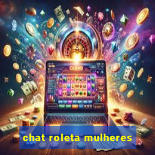 chat roleta mulheres